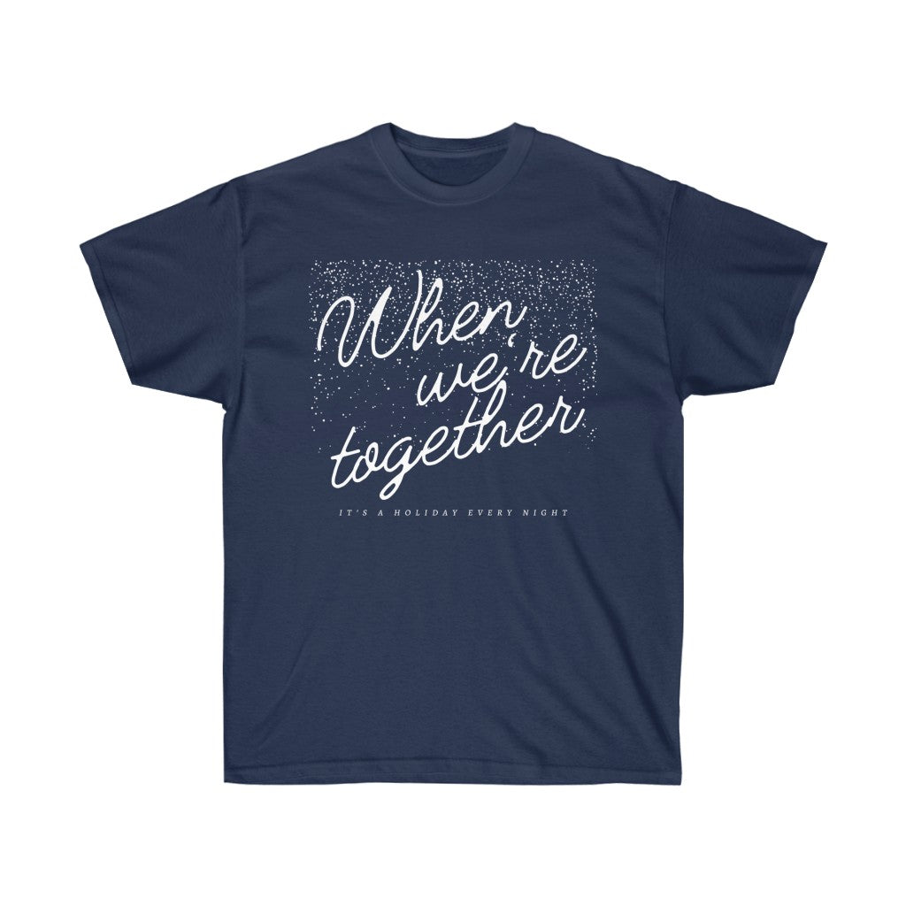 'WHEN WE'RE TOGETHER' - TEE