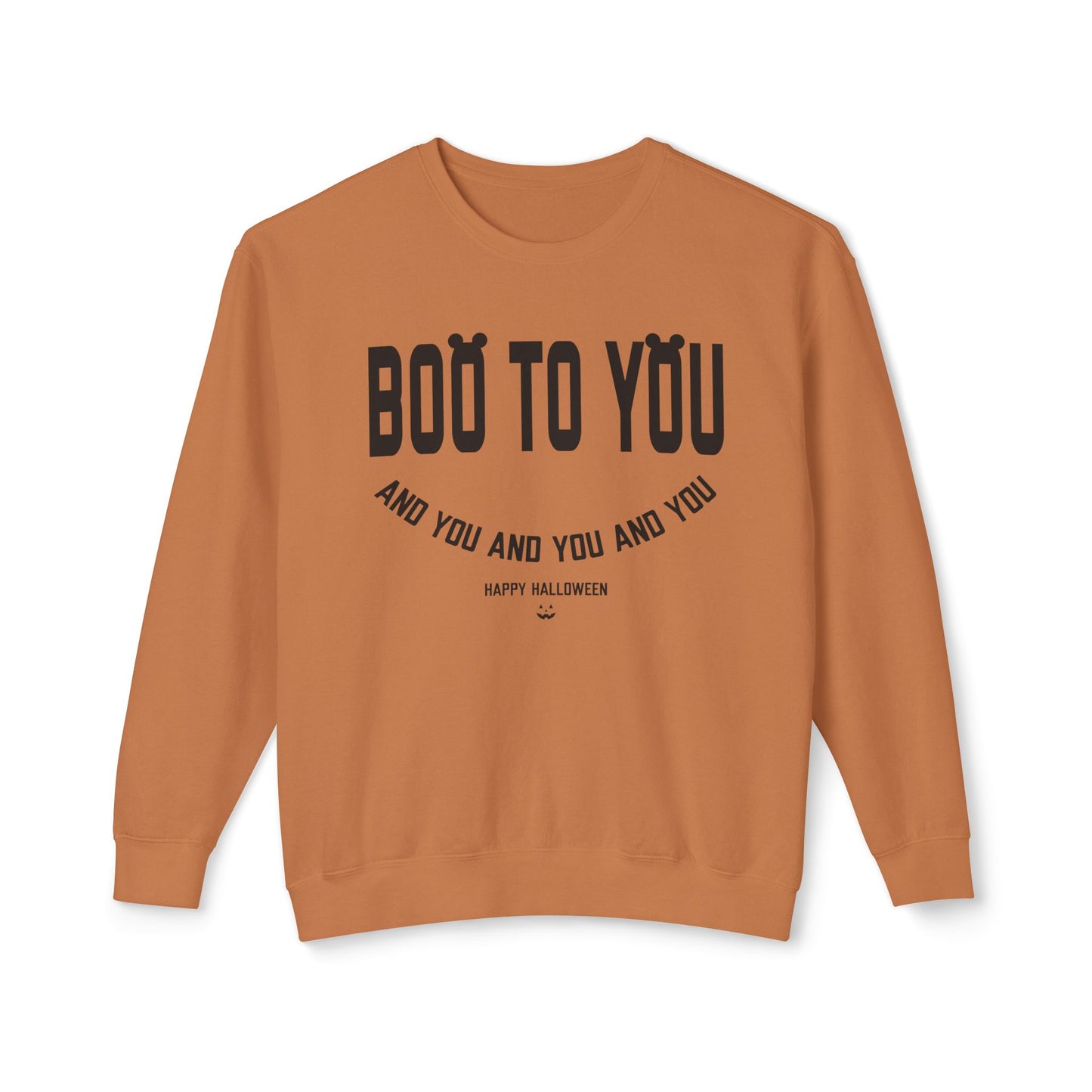 'BOO TO YOU' - SWEATSHIRT
