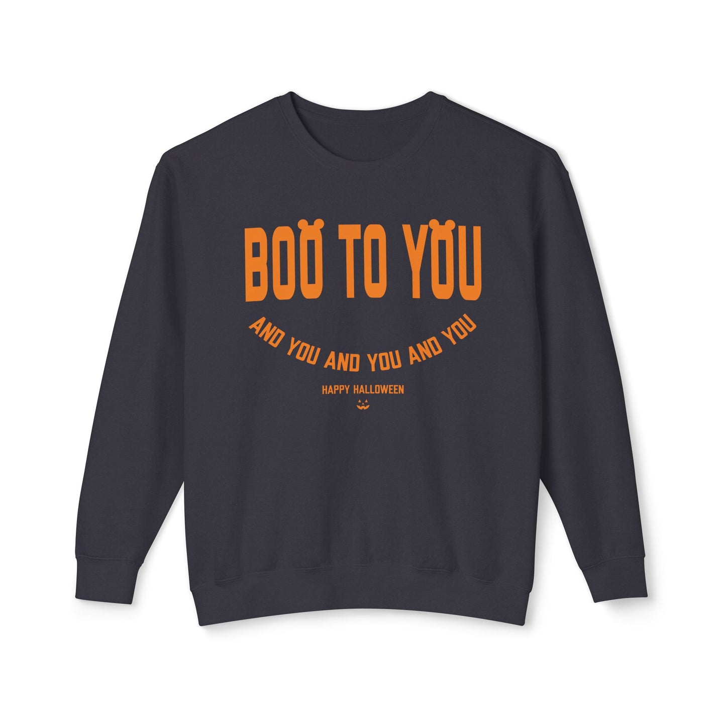 'BOO TO YOU' - SWEATSHIRT