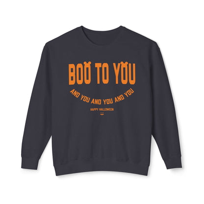 'BOO TO YOU' - SWEATSHIRT