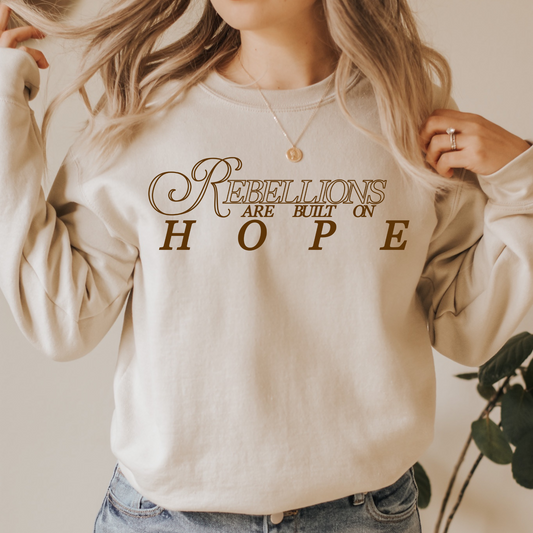 'REBELLIONS ARE BUILT ON HOPE' - SWEATSHIRT