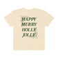 'HAPPY MERRY HOLLY JOLLY' - TEE - HOLLY VERSION