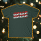 'SANTAAAA!!' - ELF QUOTE TEE